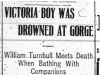 "Victoria Boy was Drowned at Gorge"