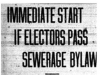 "Immediate Start If Electors Pass Sewage Bylaw"