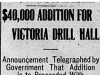 "$40,000 Addition for Victoria Drill Hall"